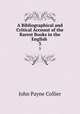 A Bibliographical and Critical Account of the Rarest Books in the English .. 3, John Payne Collier 