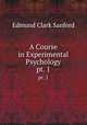 A Course in Experimental Psychology. pt. 1, Edmund Clark Sanford 