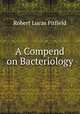 A Compend on Bacteriology, Robert Lucas Pitfield 