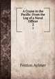 A Cruise in the Pacific: From the Log of a Naval Officer. 2, Fenton Aylmer 