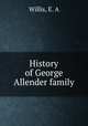 History of George Allender family, Willis, E. A 