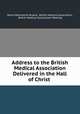 Address to the British Medical Association Delivered in the Hall of Christ ., Henry Wentworth Acland, British Medical Association, British Medical Association Meeting 