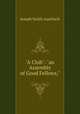"A Club": "an Assembly of Good Fellows,", Joseph Smith Auerbach 