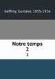 Notre temps. 2, Geffroy, Gustave, 1855-1926 