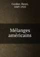 Mlanges amricains, Cordier, Henri, 1849-1925 