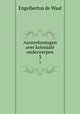 Aanteekeningen over koloniale onderwerpen. 3, Engelbertus de Waal 