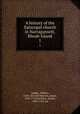 A history of the Episcopal church in Narragansett, Rhode Island. 1, Updike, Wilkins, 1784-1867,MacSparran, James, 1693-1757,Goodwin, Daniel, 1835-1922, ed 