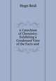 A Catechism of Chemistry: Exhibiting a Condensed View of the Facts and ., Hugo Reid 