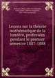 Leons sur la thorie mathmatique de la lumire, professes pendant le premier semestre 1887-1888, 