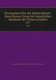 Sitzungsberichte der philosophisch-historischen Classe der kaiserlichen Akademie der Wissenschaften. 157, Kaiserl. Akademie der Wissenschaften in Wien Philosophisch -Historische Klasse 