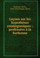 Leons sur les hypothses cosmogoniques : professes la Sorbonne, 