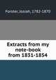 Extracts from my note-book from 1831-1854, Forster, Josiah, 1782-1870 