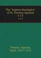 The "Summa theologica" of St. Thomas Aquinas. v.1:2, Thomas, Aquinas, Saint, 1225?-1274 