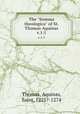 The "Summa theologica" of St. Thomas Aquinas. v.1:1, Thomas, Aquinas, Saint, 1225?-1274 