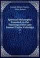 Spiritual Philosophy: Founded on the Teaching of the Late Samuel Taylor Coleridge. 2, Joseph Henry Green , John Simon 