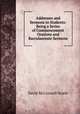 Addresses and Sermons to Students: Being a Series of Commencement Orations and Baccalaureate Sermons, David McConnell Steele 