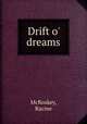 Drift o` dreams, McRoskey, Racine 