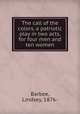The call of the colors, a patriotic play in two acts, for four men and ten women, Barbee, Lindsey, 1876- 