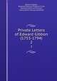 Private Letters of Edward Gibbon (1753-1794). 2, Edward Gibbon, Rowland Edmund Prothero Ernle, Rowland Edmund Prothero, Henry North Holroyd Sheffield 