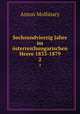 Sechsundvierzig Jahre im sterreichungarischen Heere 1833-1879. 2, Anton Mollinary 