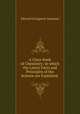 A Class-book of Chemistry: In which the Latest Facts and Principles of the Science are Explained ., Edward Livingston Youmans 