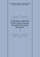 A Complete Collection of the Lords` Protests: From the First Upon Record, in .. 1, Great Britain Parliament. House of Lords, George St. Amand , John Almon 