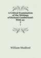 A Critical Examination of the Writings of Richard Cumberland: With an .. 2, William Mudford 