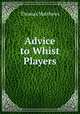 Advice to Whist Players, Thomas Matthews 