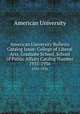 American University Bulletin Catalog Issue: College of Liberal Arts, Graduate School, School of Public Affairs Catalog Number. 1935-1936, American University 