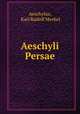 Aeschyli Persae, Aeschylus, Karl Rudolf Merkel 