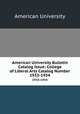 American University Bulletin Catalog Issue: College of Liberal Arts Catalog Number. 1933-1934, American University 
