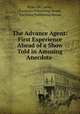 The Advance Agent: First Experience Ahead of a Show Told in Amusing Anecdote ., Myles McCarthy , Excelsior Publishing House, Excelsior Publishing House 