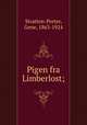 Pigen fra Limberlost;, Stratton-Porter, Gene, 1863-1924 