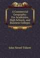 A Commercial Geography: For Academies, High Schools, and Business Colleges, John Newel Tildent 