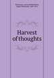 Harvest of thoughts, Thompson, Aaron Belford,Riley, James Whitcomb, 1849-1916 