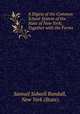 A Digest of the Common School System of the State of New York: Together with the Forms ., Samuel Sidwell Randall, New York (State). 