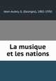 La musique et les nations, Jean-Aubry, G. (Georges), 1882-1950 