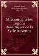 Mission dans les regions desertiques de la Syrie moyenne, 
