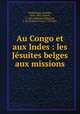 Au Congo et aux Indes : les Jsuites belges aux missions, 