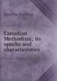 Canadian Methodism; its epochs and characteristics, Egerton Ryerson 
