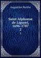 Saint Alphonse de Liguori, 1696-1787. 2, Augustine Berthe 