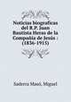 Noticias biograficas del R.P. Juan Bautista Heras de la Compaa de Jess : (1836-1915), 