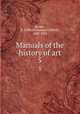 Manuals of the history of art. 5, Ricker, N. Clifford (Nathan Clifford), 1843-1924 
