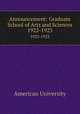 Announcement: Graduate School of Arts and Sciences. 1922-1923, American University 