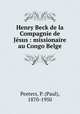 Henry Beck de la Compagnie de Jsus : missionaire au Congo Belge, Peeters, P. (Paul), 1870-1950 