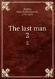 The last man. 2, Shelley, Mary Wollstonecraft, 1797-1851 