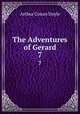 The Adventures of Gerard. 7, Arthur Conan Doyle 