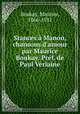 Stances Manon, chansons d`amour par Maurice Boukay. Prf. de Paul Verlaine, Boukay, Maurice, 1866-1931 