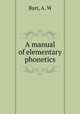 A manual of elementary phonetics, Burt, A. W 