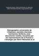 Monographie universelle de l`Orpheon, societs chorales, harmonies, fanfares, avec documents inedits, recueillis par les representants de la France a l`etranger par Henri Marechal et al., 